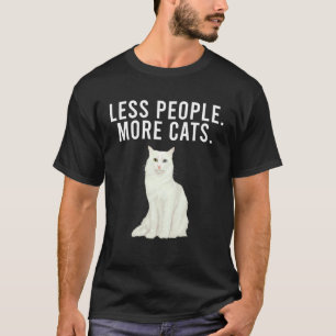 Weniger Menschen, mehr Katzen Türkisch Angora Int T-Shirt