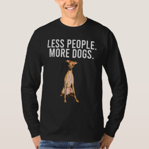 Weniger Menschen mehr kleine Hunde Italienischer W T-Shirt