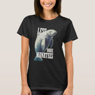 Weniger Menschen Mehr Manatees Manatee Seekuh T-Shirt