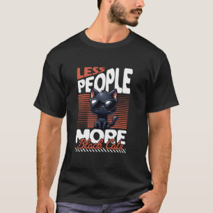 Weniger Menschen mehr schwarze Katzen T-Shirt