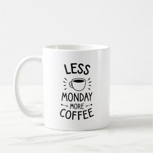 weniger Montag mehr Kaffee, lustiges Kaffeekorb Kaffeetasse