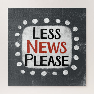 Weniger News Bitte Jigsaw Puzzle
