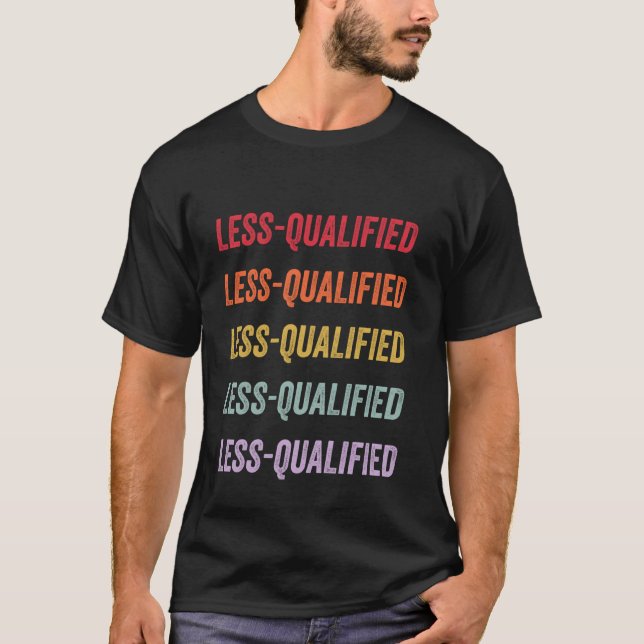 Weniger qualifiziert T-Shirt (Vorderseite)
