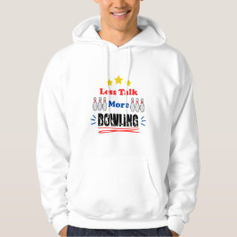Weniger reden mehr Bowling Funny Trendy Hoodie