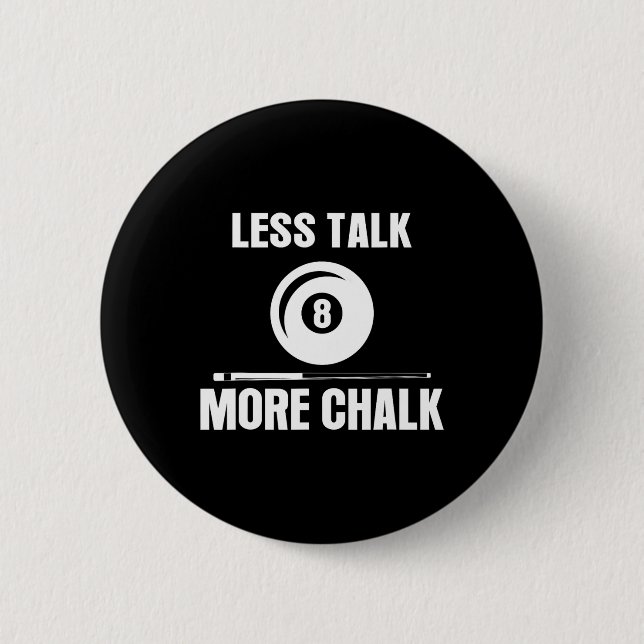 Weniger reden mehr Chalk Billiard Pool Player 8 Ll Button (Vorderseite)