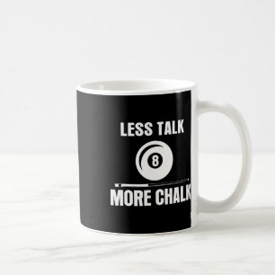 Weniger reden mehr Chalk Billiard Pool Player 8 Ll Kaffeetasse