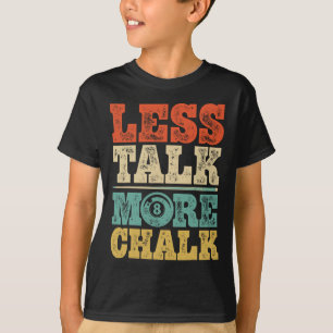 Weniger reden mehr Chalk Funny Pool Billard Spiele T-Shirt