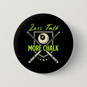 Weniger reden mehr Chalk Snooker Pool Billard Cue Button