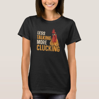 Weniger reden mehr für einen Hühnerbauer T-Shirt