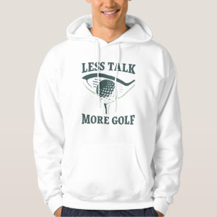 Weniger reden mehr Golf Hoodie