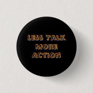 Weniger reden, mehr handeln Minimalistische Typogr Button