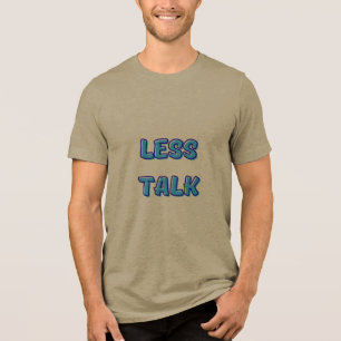 Weniger reden, mehr handeln Tri-Blend shirt