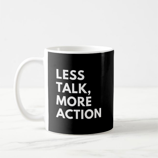 WENIGER REDEN MEHR HANDLUNG KAFFEETASSE (Links)