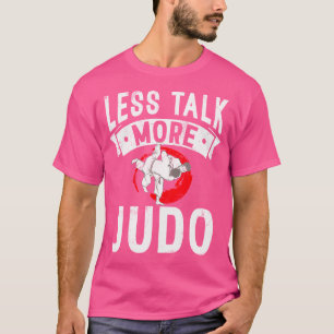 Weniger reden mehr Judo T-Shirt