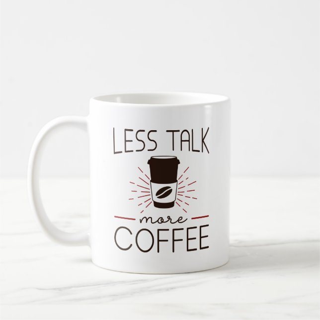 Weniger reden mehr Kaffee Kaffeetasse (Links)