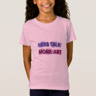 Weniger reden, mehr Kunst Süße Kids-Typografie-T-S T-Shirt