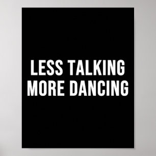 Weniger reden mehr tanzen poster