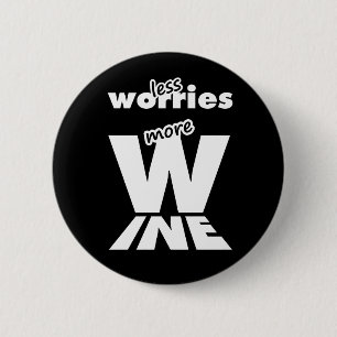 Weniger Sorge mehr Wein Button