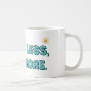 Weniger Sorgen, mehr Lächeln Kaffeetasse