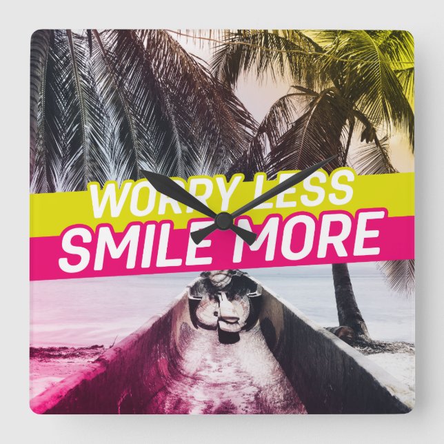 Weniger Sorgen, mehr Lächeln Quadratische Wanduhr (Vorderseite)