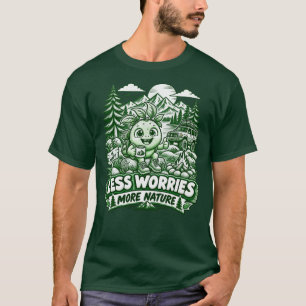 Weniger Sorgen Mehr Natur Outdoor-Abenteuer T-Shir T-Shirt