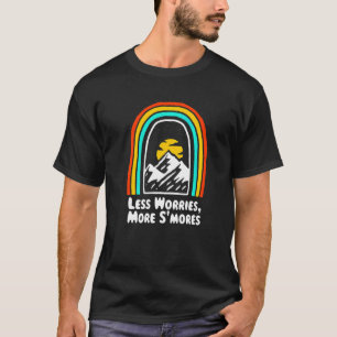 Weniger Sorgen Mehr S'mores Camping Essen Camper F T-Shirt