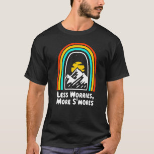 Weniger Sorgen mehr S'mores Camping Feinschmecker T-Shirt
