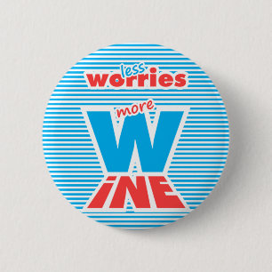 Weniger Sorgen mehr Wein, blaue Version, Streifen Button