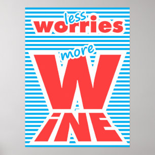 Weniger Sorgen, mehr Wein, Poster