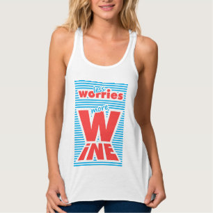Weniger Sorgen, mehr Wein, Typografie, Tank Top