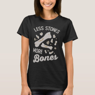 Weniger Steine mehr Knochenfossilienjagd Paläontol T-Shirt