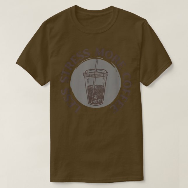 Weniger Stress mehr Kaffee Classic T-Shirt (Design vorne)