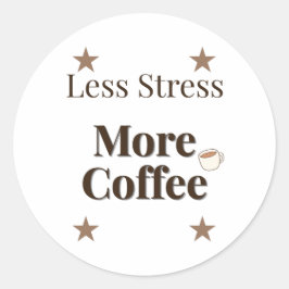 Weniger Stress, mehr Kaffee | Kaffeeliebhaber-Desi Runder Aufkleber
