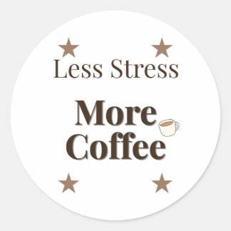 Weniger Stress, mehr Kaffee | Kaffeeliebhaber-Desi Runder Aufkleber