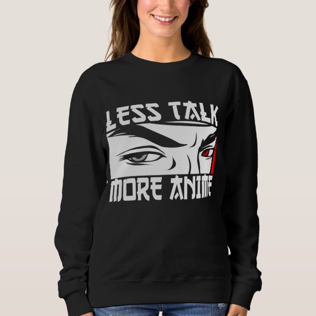 Weniger Talk Mehr Anime - Funny Anime Sweatshirt (Vorderseite)