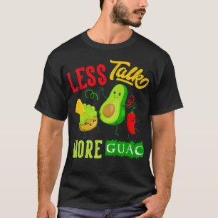 Weniger Talk Mehr Guac Funny Kawaii Avocado Vegan  T-Shirt