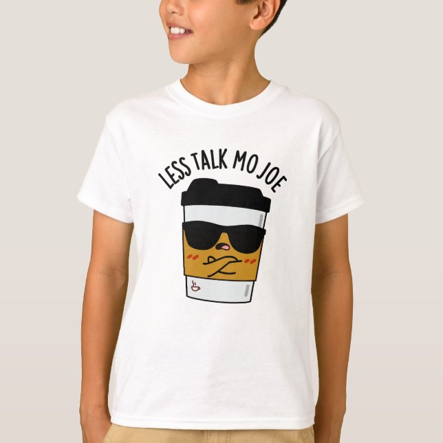 Weniger Talk Mo Joe Funny Coffee Pub T-Shirt (Vorderseite)