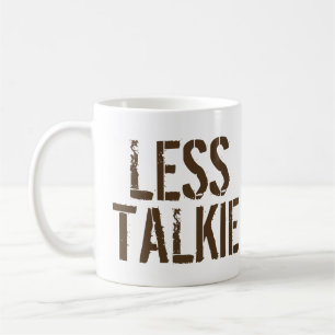 Weniger Talkie mehr Kaffee Spaß Kaffee Kaffee Kaffeetasse