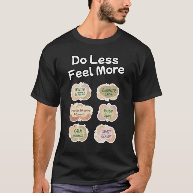 Weniger tun, mehr fühlen T-Shirt (Vorderseite)