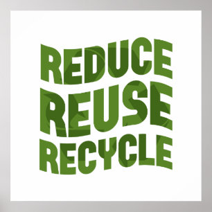 Weniger verbrauchen, wiederverwenden, recyceln poster