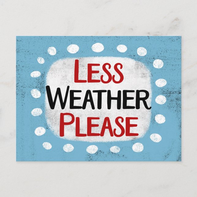 Weniger Wetter Bitte Postkarte (Vorderseite)