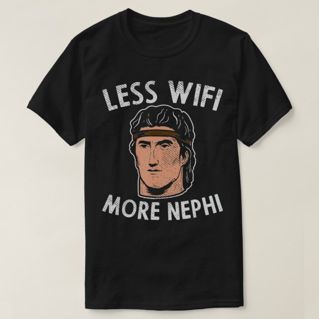 Weniger WLAN mehr Nephi T-Shirt (Design vorne)