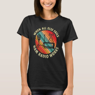 Wenn alle anderen Ham Radio Works Amateur Radio Ve T-Shirt