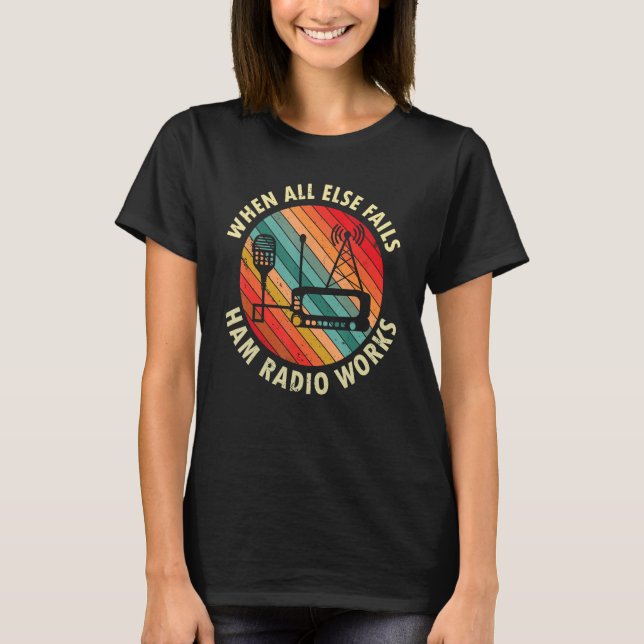 Wenn alle anderen Ham Radio Works Amateur Radio Ve T-Shirt (Vorderseite)