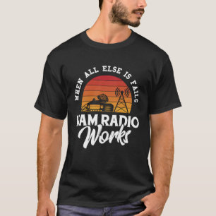 Wenn alle anderen Ham Radio Works Amateur Radio Ve T-Shirt