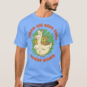 Wenn alle anderen Pizza Lama-T - Shirt Versagt hab