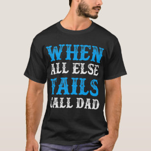 Wenn alle anderen Vater Versagt haben T-Shirt