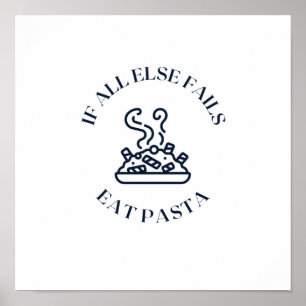 Wenn alle anderen versage Pasta essen Poster