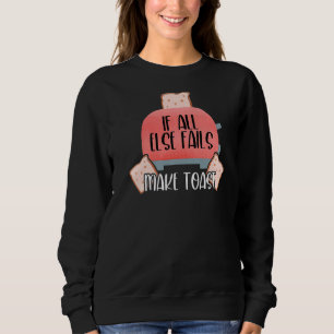 Wenn alle anderen Versagt Toast Toaster Watercolor Sweatshirt