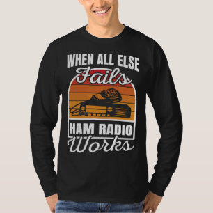 Wenn alles andere fehlschlägt, funktioniert Amateu T-Shirt
